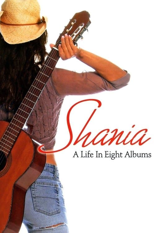 Shania A Life in Eight Albumsのポスター