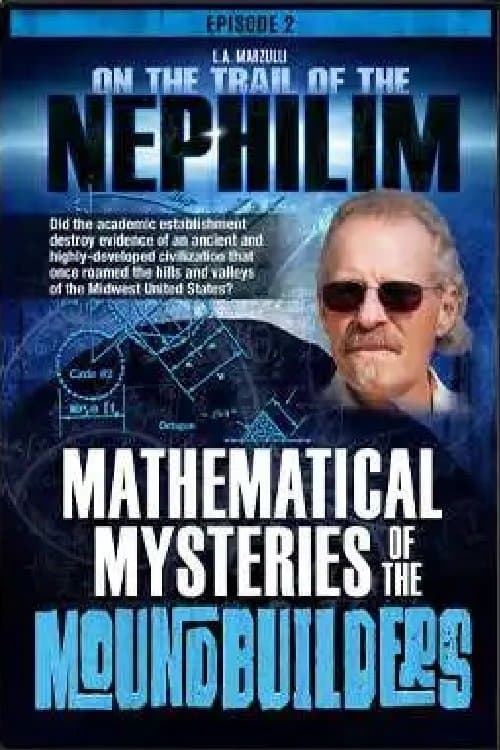 On the Trail of the Nephilim: Episode 2 - Mathematical Mysteries of the Moundbuildersのポスター