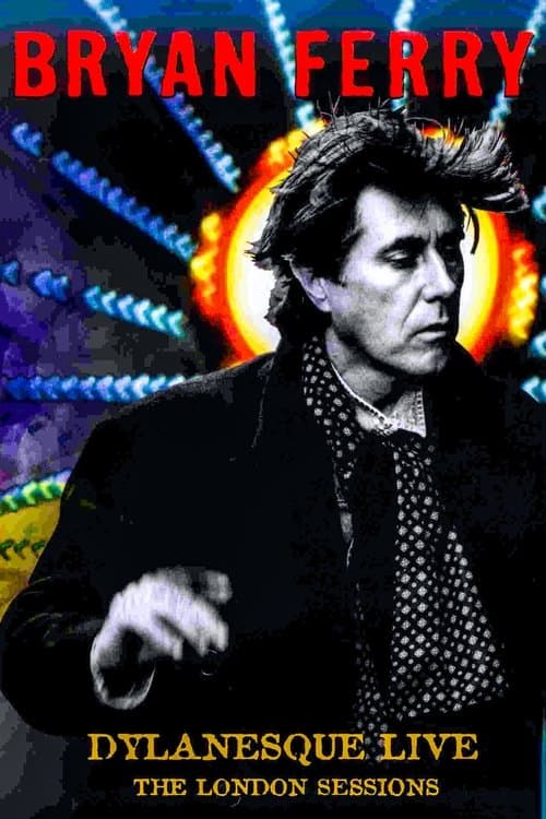 Bryan Ferry - Dylanesque Live The London Sessionsのポスター