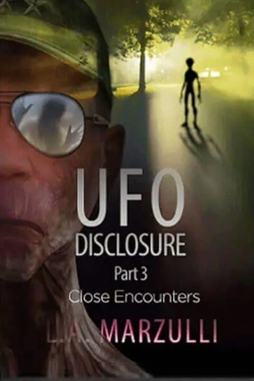UFO Disclosure Part 3: Close Encountersのポスター