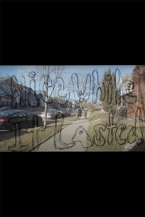 Nice While It Lasted.のポスター