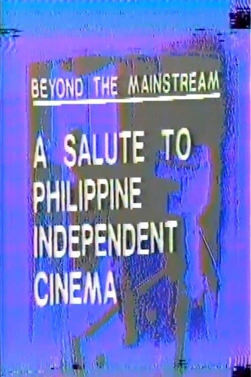 Beyond the Mainstream: A Salute to Philippine Independent Cinemaのポスター