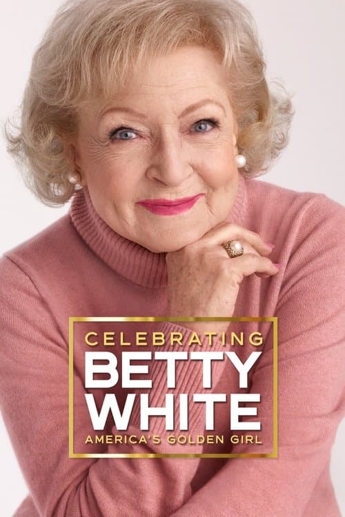 Celebrating Betty White: America's Golden Girlのポスター