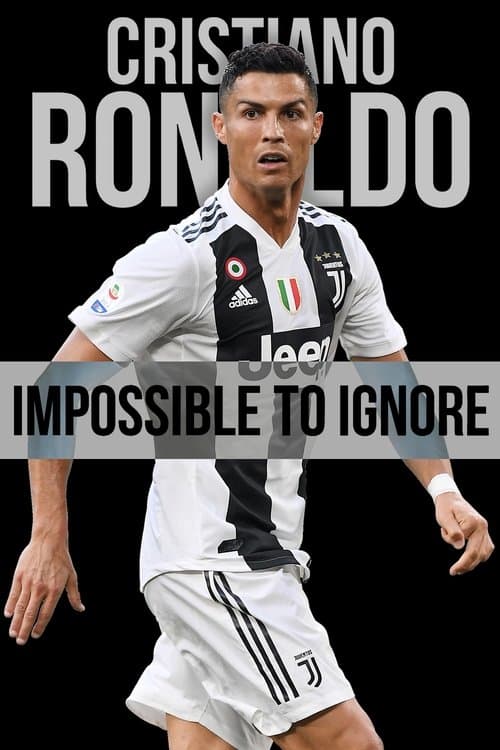 Cristiano Ronaldo: Impossible to Ignoreのポスター