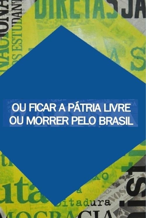 Ou Ficar a Pátria Livre ou Morrer Pelo Brasilのポスター