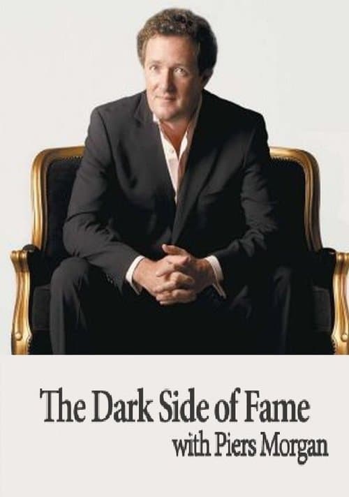 The Dark Side of Fame with Piers Morganのポスター