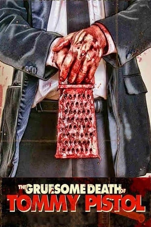The Gruesome Death of Tommy Pistolのポスター