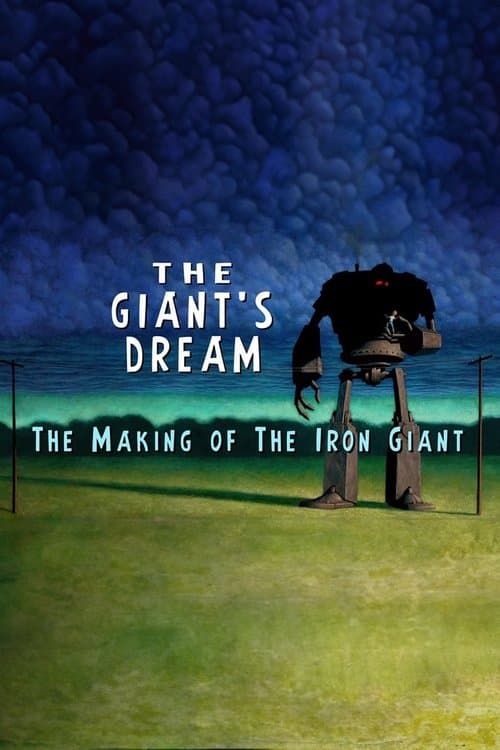The Giant's Dream: The Making of the Iron Giantのポスター