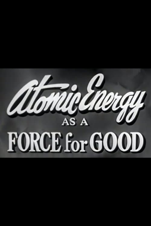 Atomic Energy as a Force for Goodのポスター