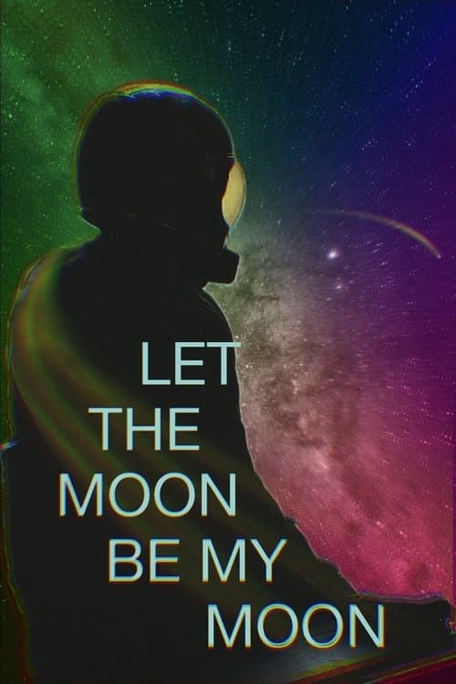 Let the Moon Be My Moonのポスター