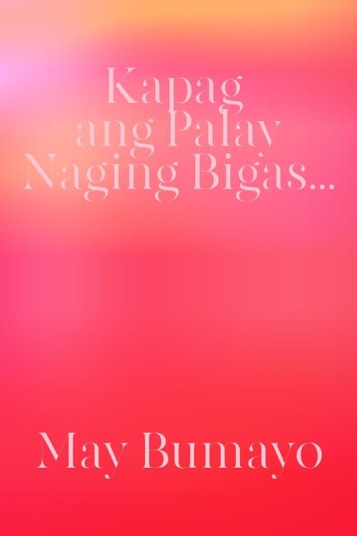 Kapag Ang Palay Naging Bigas... May Bumayoのポスター