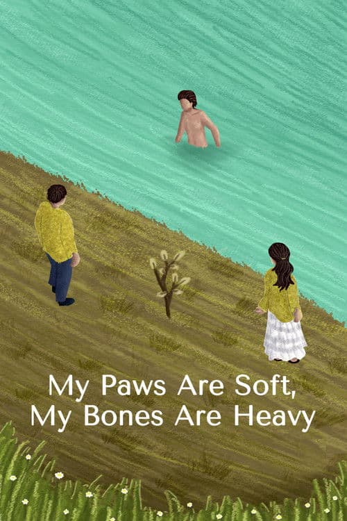 My Paws Are Soft, My Bones Are Heavyのポスター