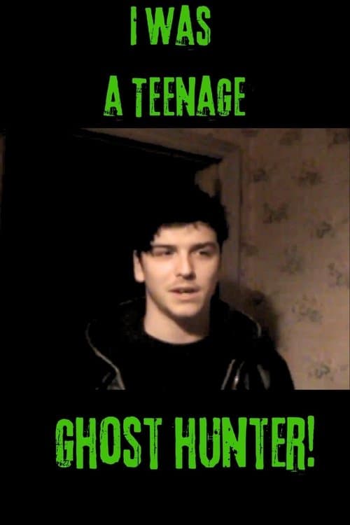 I Was a Teenage Ghost Hunterのポスター