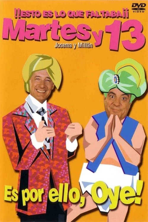 Martes y 13: Es por ello, Oye!のポスター