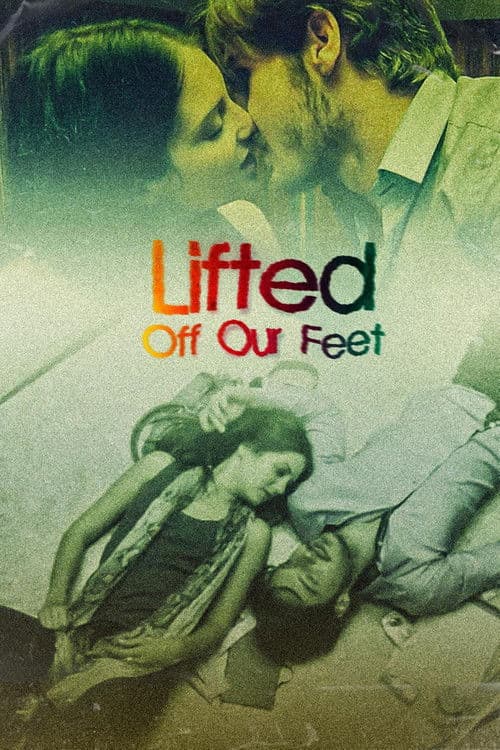 Lifted Off Our Feetのポスター