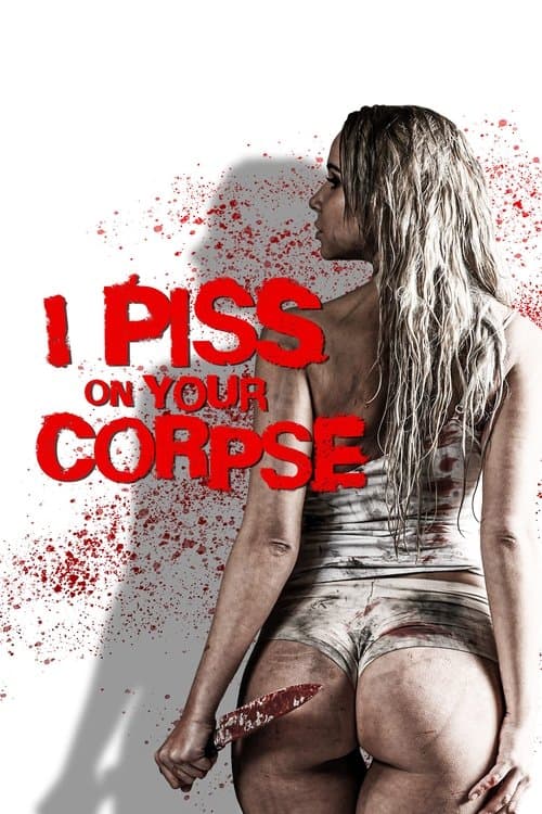 I Piss on Your Corpseのポスター