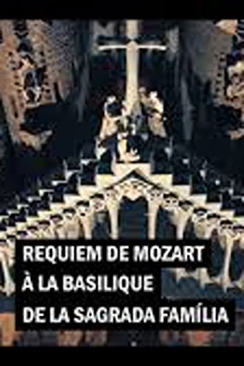 Mozart's Requiem in the Basilica of the Sagrada Familia Orchestra and Choir of the Gran Teatre del Liceuのポスター