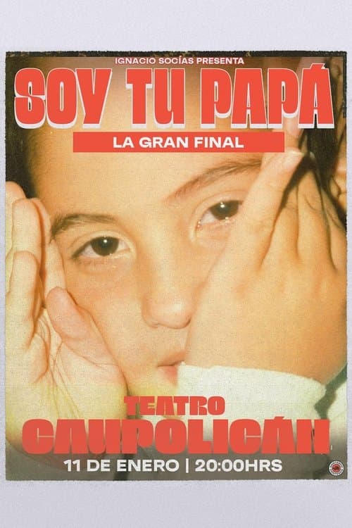 Ignacio Socias: Soy tu papá LA GRAN FINALのポスター