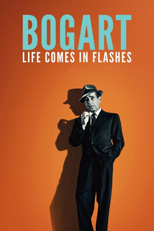 Bogart: Life Comes in Flashesのポスター