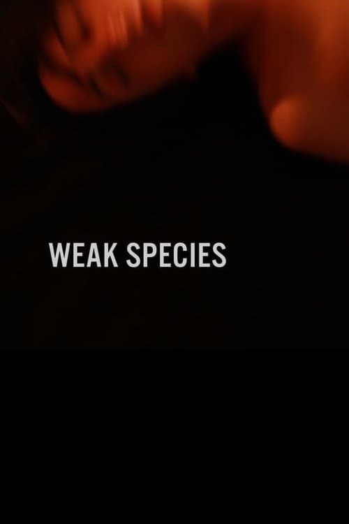 Weak Speciesのポスター