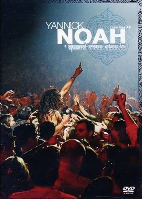 Yannick Noah - Quand vous êtes làのポスター