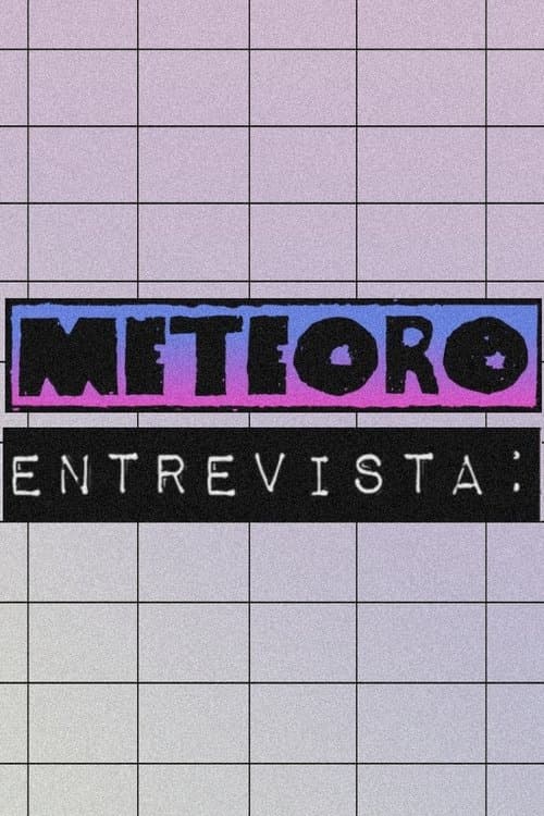 Meteoro Entrevistaのポスター