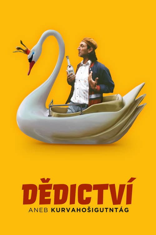 Dědictví aneb Kurvahošigutntagのポスター