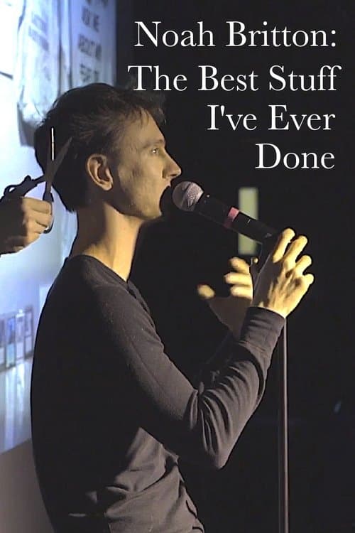 Noah Britton: The Best Stuff I've Ever Doneのポスター