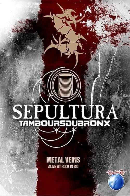 Sepultura Feat. Les Tambours Du Bronx - Metal Veins - Alive at Rock in Rioのポスター