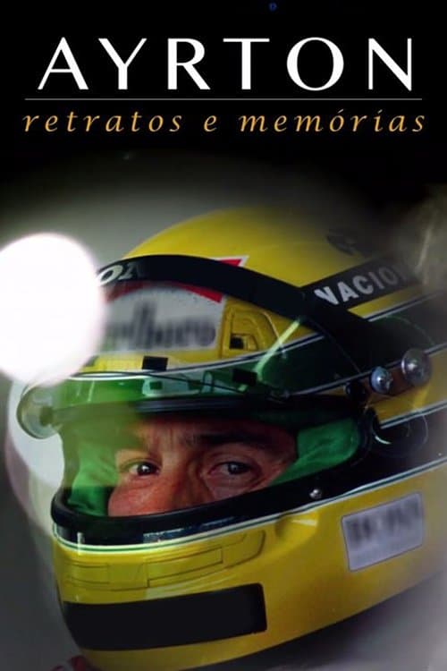 Ayrton: Retratos e Memórias - O Filmeのポスター