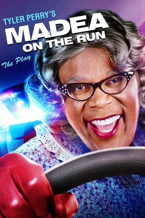 Tyler Perry's Madea on the Run - The Playのポスター