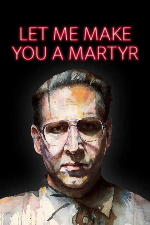 Let Me Make You a Martyrのポスター