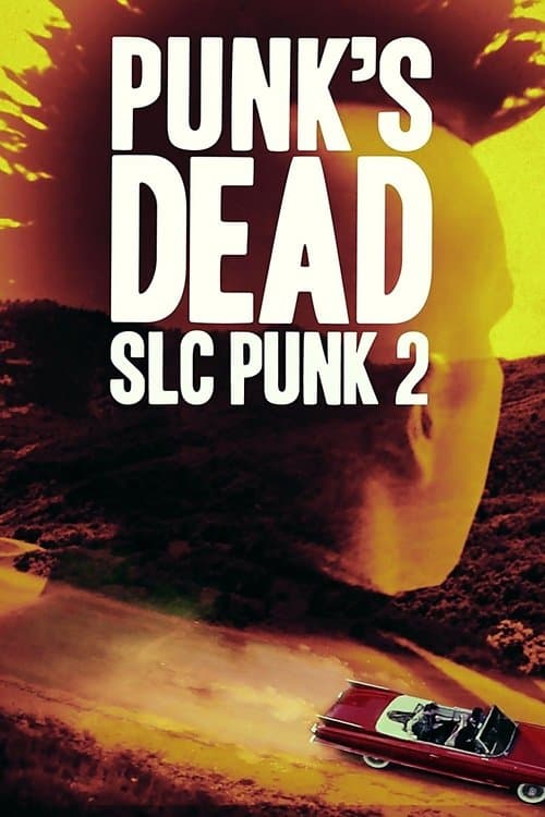 Punk's Dead: SLC Punk 2のポスター