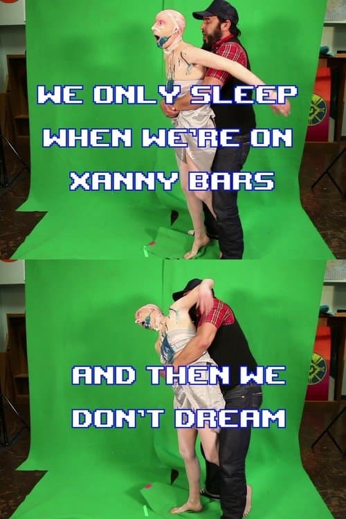 We Only Sleep on Xanny Bars and Then We Don't Dreamのポスター
