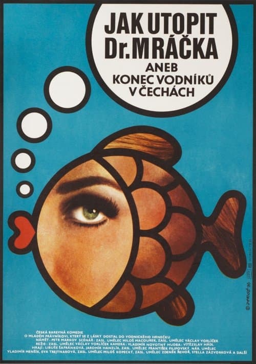 Jak utopit dr. Mráčka aneb Konec vodníků v Čecháchのポスター