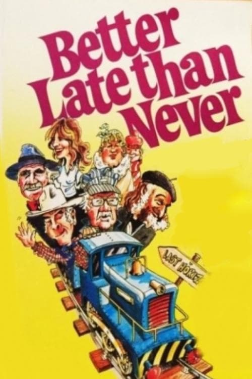 Better Late Than Neverのポスター