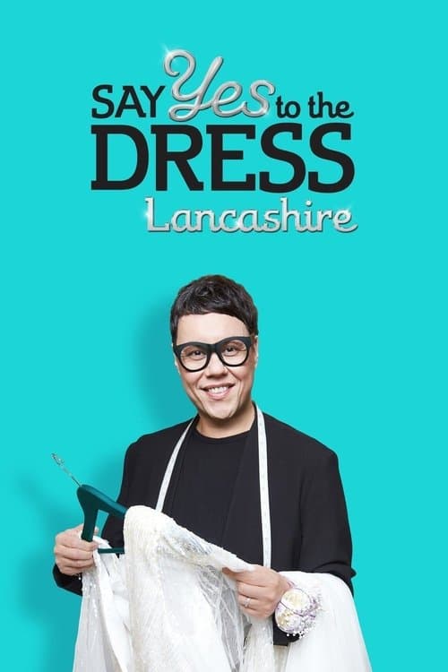 Say Yes To The Dress: Lancashireのポスター