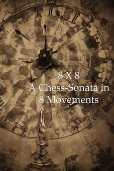 8 x 8: A Chess-Sonata in 8 Movementsのポスター