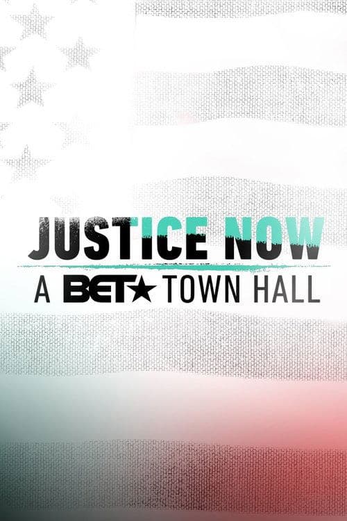 Justice Now: A BET Town Hallのポスター