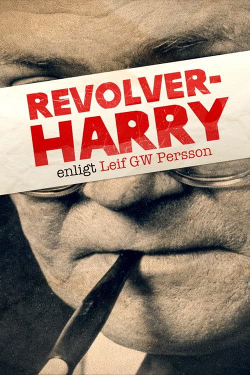 Revolver-Harry - enligt Leif GW Perssonのポスター