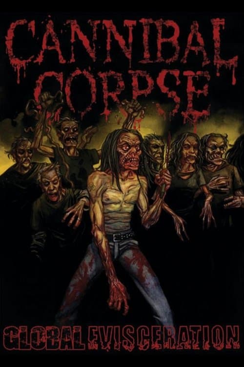 Cannibal Corpse: Global Eviscerationのポスター