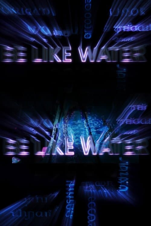 BE LIKE WATER (Interactive Film)のポスター