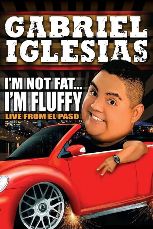 Gabriel Iglesias: I'm Not Fat... I'm Fluffyのポスター