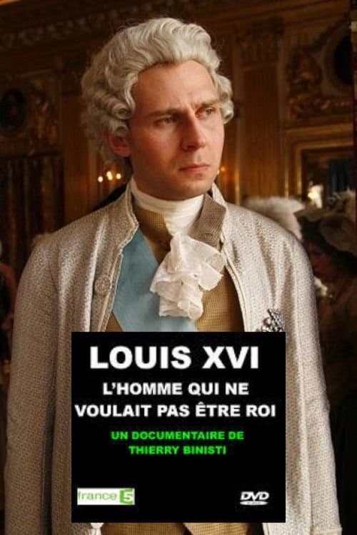 Louis XVI, l'homme qui ne voulait pas être roiのポスター