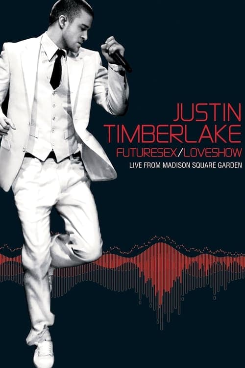 Justin Timberlake: FutureSex/LoveShow (Live from Madison Square Garden)のポスター