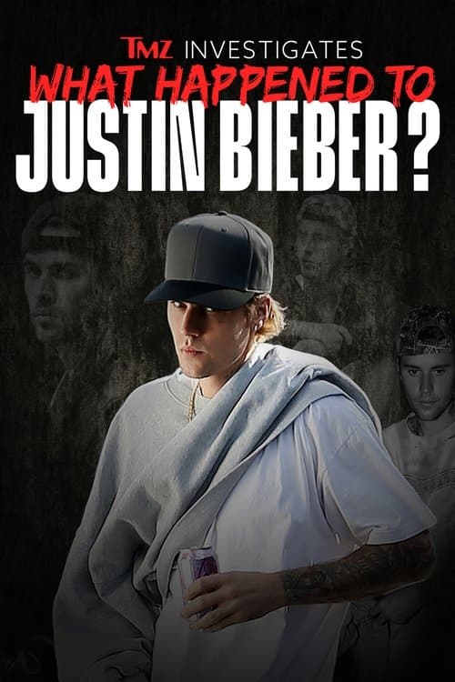 TMZ investigates: What Happened to Justin Bieber?のポスター