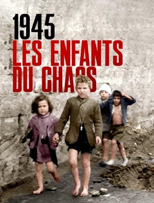 1945 : Les Enfants du chaosのポスター