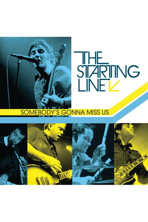 The Starting Line - Somebody’s Gonna Miss Usのポスター
