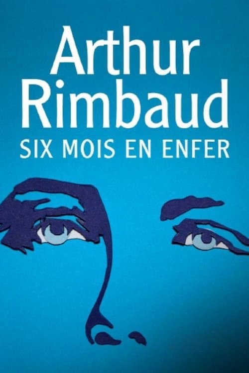 Arthur Rimbaud : Six mois en enferのポスター