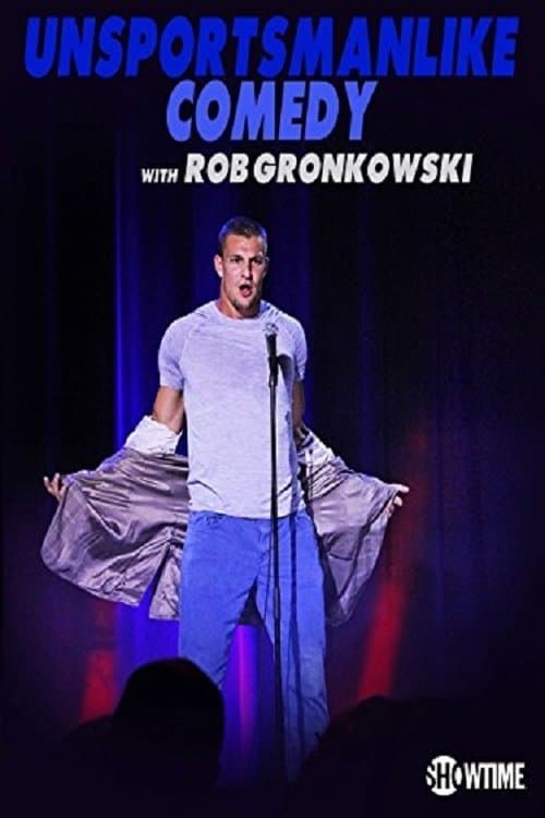 Unsportsmanlike Comedy with Rob Gronkowskiのポスター